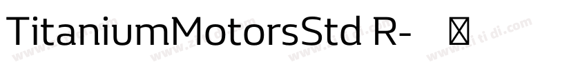 TitaniumMotorsStd R字体转换 TitaniumMotorsStd R字体转换